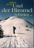 Und der Himmel schwieg... Und der Himmel schwieg...